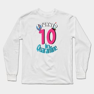 I turned 10 in quarantine 2020 Long Sleeve T-Shirt